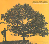 Jack Johnson In Between Dreams Формат: Audio CD (Подарочное оформление) Дистрибьютор: ООО "Юниверсал Мьюзик" Лицензионные товары Характеристики аудионосителей 2005 г Альбом инфо 3528g.